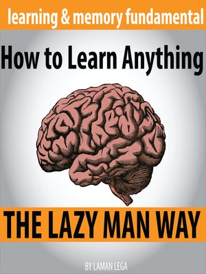cover image of How to Learn Anything the Lazy Man Way